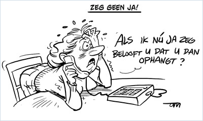 Vrouw zegt tegen telemarketeer alleen ja te willen zeggen als hij daarna direct gesprek gaat beeindigen